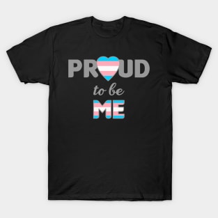 Proud to be Me - Trans T-Shirt